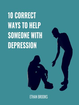 cover image of 10 Correct Ways to Help Someone With Depression